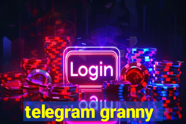 telegram granny